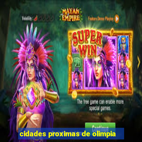 cidades proximas de olimpia